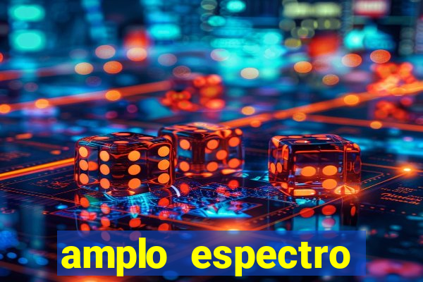 amplo espectro significado medicina