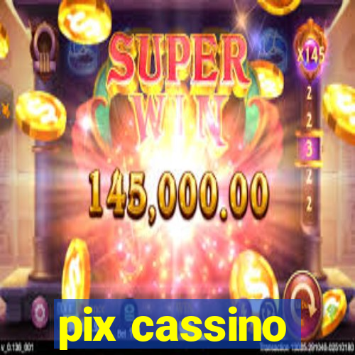 pix cassino