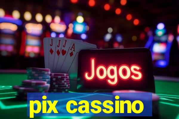 pix cassino