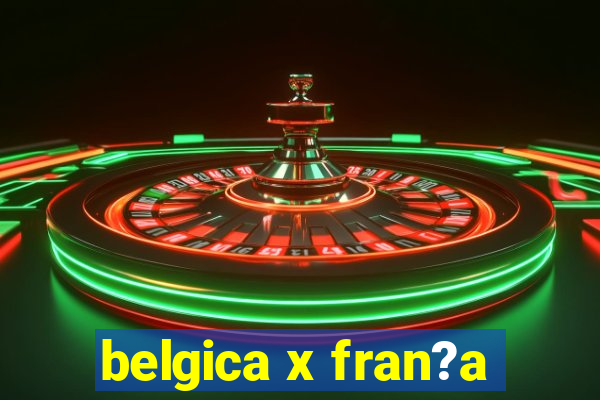 belgica x fran?a