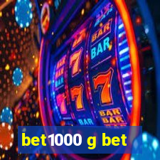 bet1000 g bet