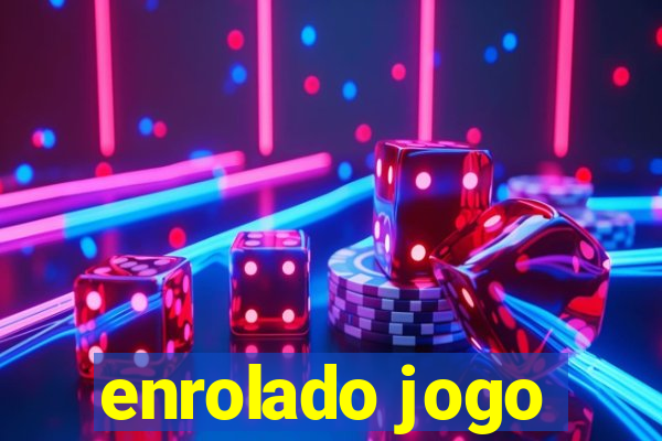 enrolado jogo