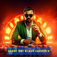 super bet brasil cadastro