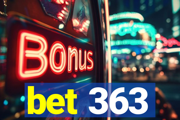 bet 363