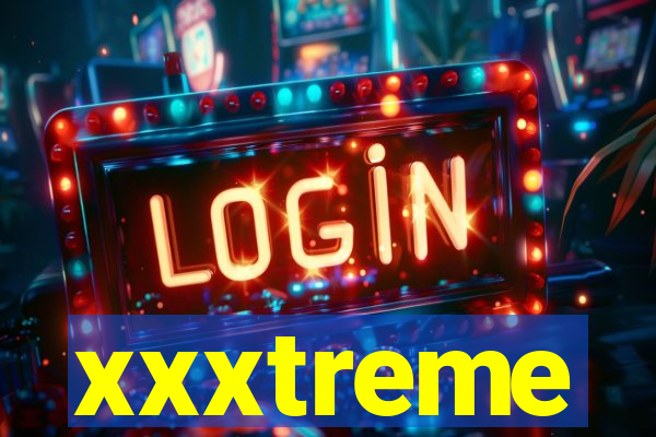 xxxtreme