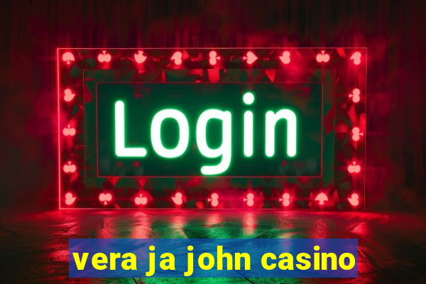 vera ja john casino