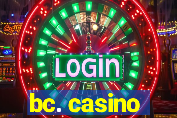 bc. casino