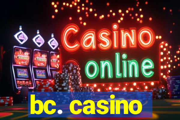 bc. casino