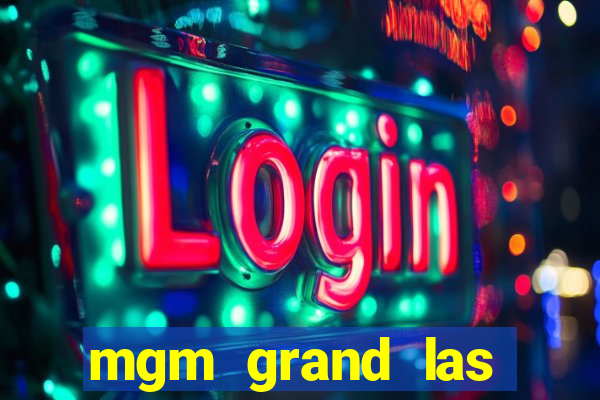 mgm grand las vegas casino