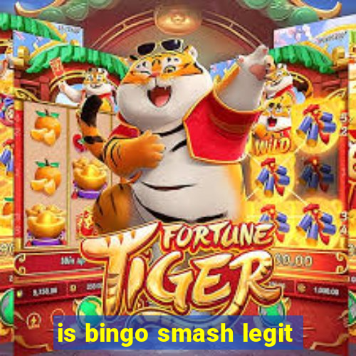 is bingo smash legit