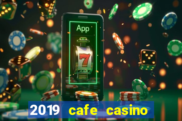 2019 cafe casino no deposit bonus codes