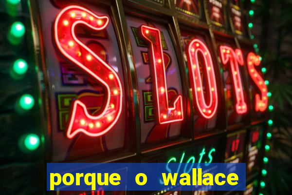 porque o wallace saiu do cruzeiro