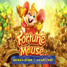 midas time 茅 confi谩vel