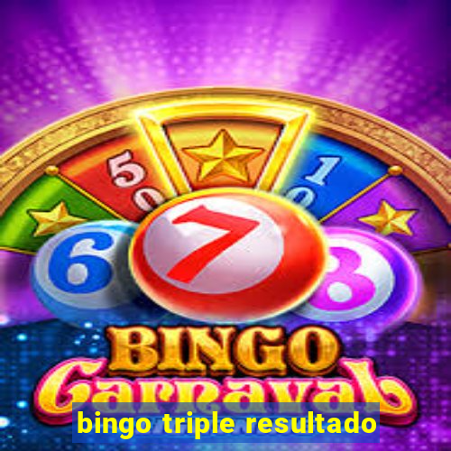 bingo triple resultado