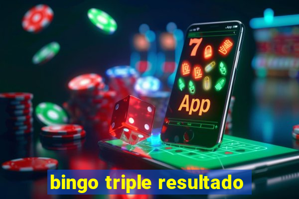 bingo triple resultado