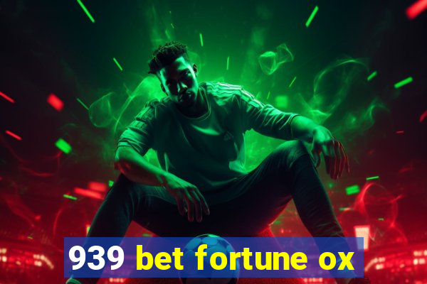 939 bet fortune ox