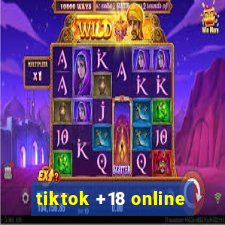 tiktok +18 online