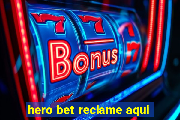 hero bet reclame aqui