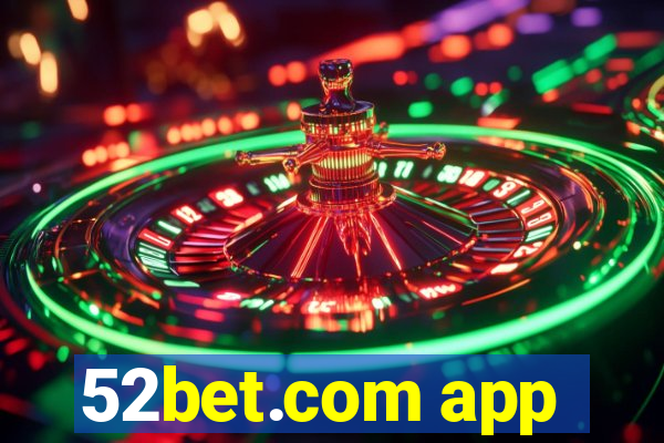 52bet.com app