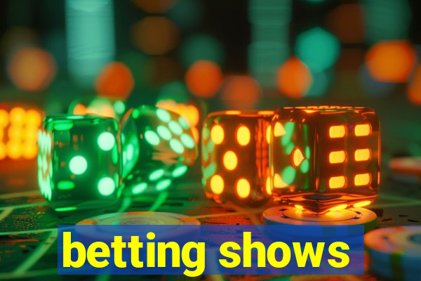 betting shows