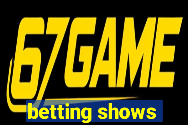 betting shows