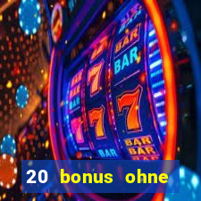 20 bonus ohne einzahlung casino