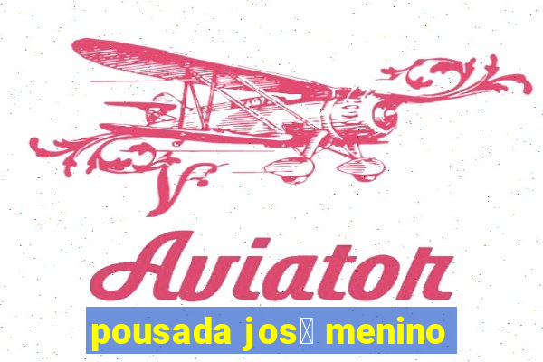 pousada jos茅 menino