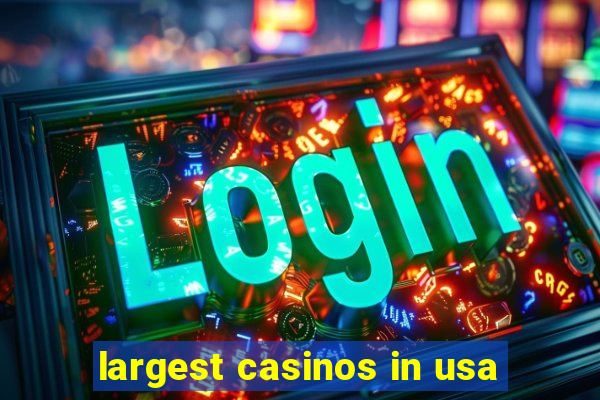 largest casinos in usa