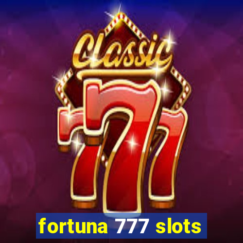 fortuna 777 slots