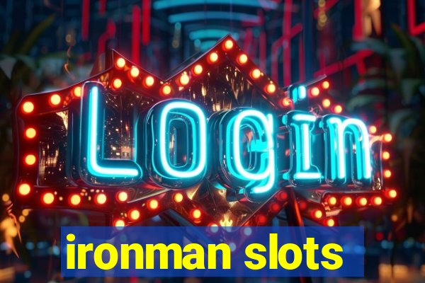 ironman slots