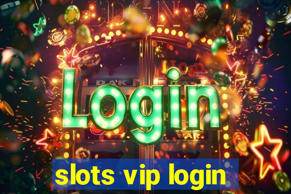 slots vip login