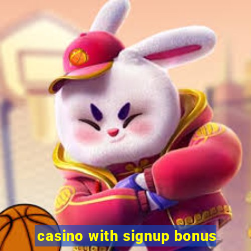 casino with signup bonus