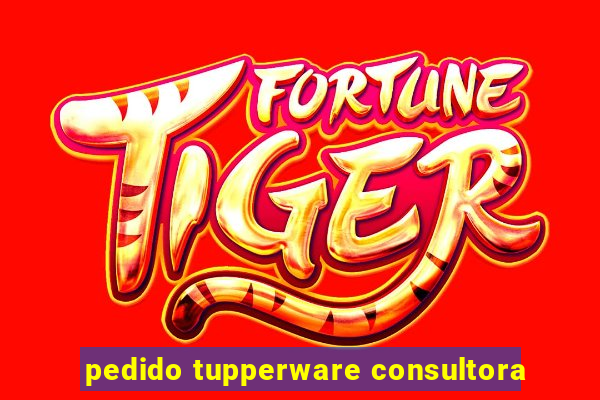 pedido tupperware consultora