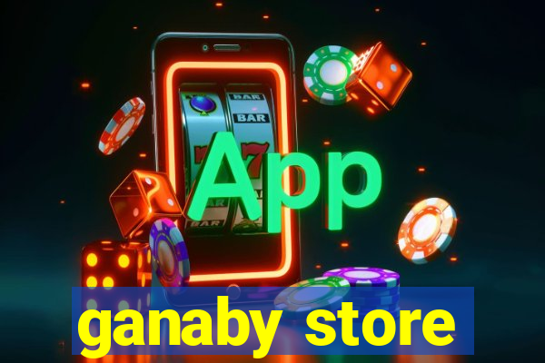 ganaby store