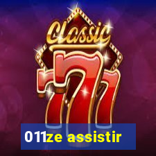 011ze assistir