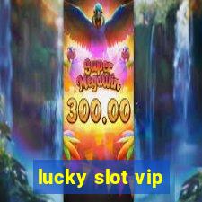 lucky slot vip