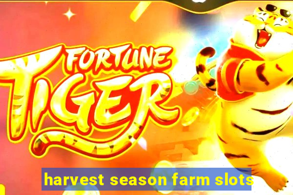 harvest season farm slots