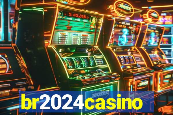 br2024casino