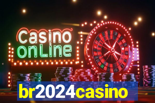 br2024casino