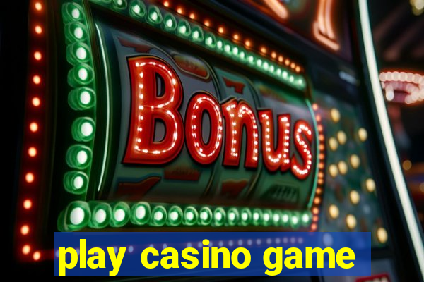 play casino game