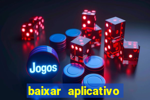 baixar aplicativo de aposta de jogo