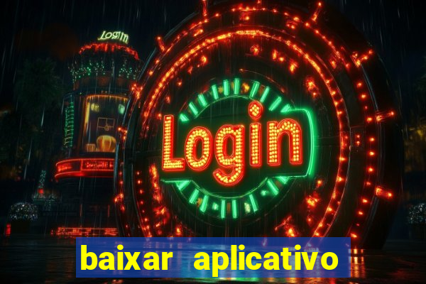 baixar aplicativo de aposta de jogo