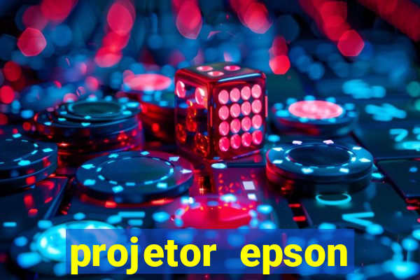 projetor epson casas bahia