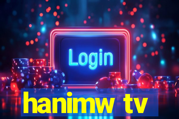 hanimw tv