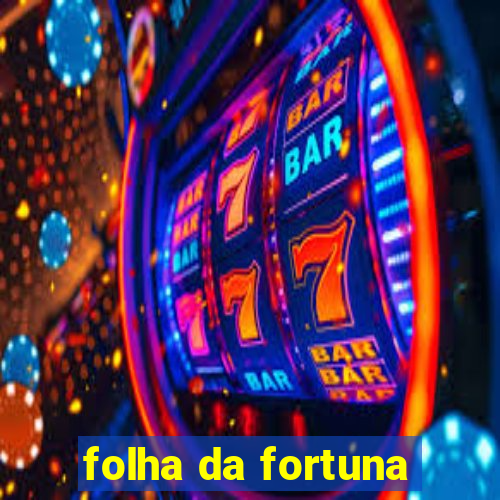 folha da fortuna