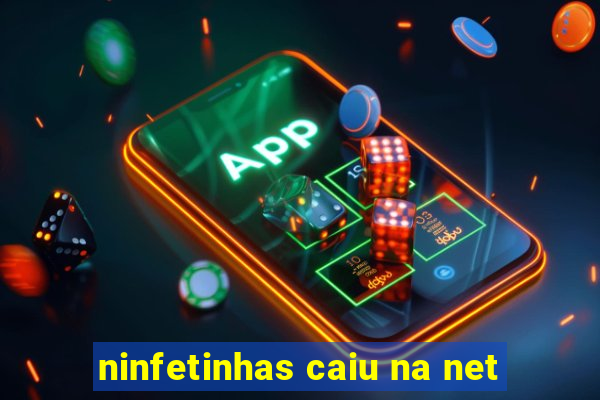 ninfetinhas caiu na net