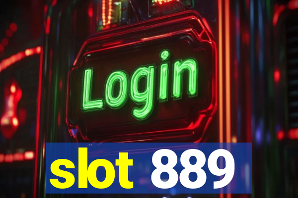 slot 889