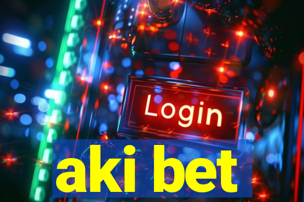 aki bet