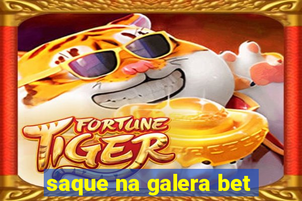 saque na galera bet