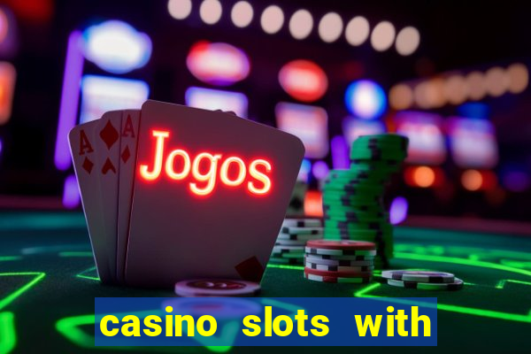 casino slots with real money